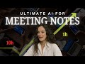 The Ultimate Way to Summarize Meeting Notes with AI