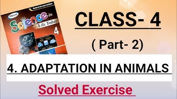 Class 4//Science//Chapter 4 (PART-2)//Adaptation In Animals//Prachi//solved exercise