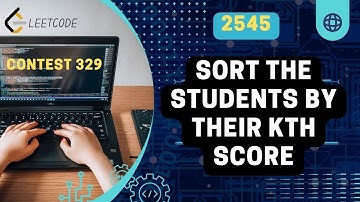 Sort the Students by Their Kth Score | Leetcode 2545 | Leetcode Weekly Contest 329