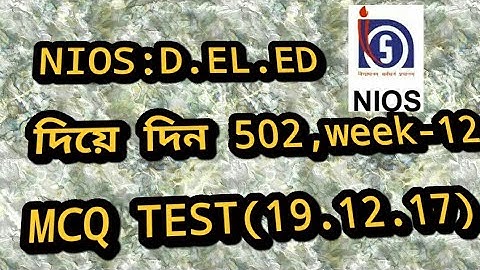 Answers MCQ Test Course 502(week12)NIOS:D.EL.ED(19.12.17)