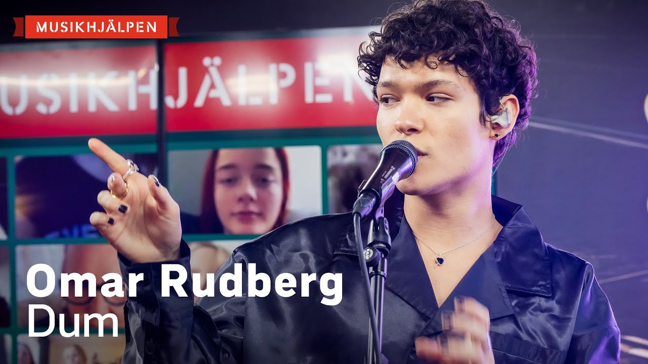 Omar Rudberg - Dum / Musikhjälpen 2021