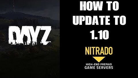 How To Update / Upgrade Your PS4 PS5 Xbox Nitrado DayZ Private Community Server To Update 1.10 XML