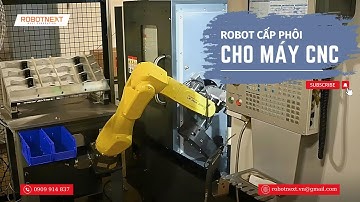 Hệ Robot Cấp Phôi Tự Động Cho Máy CNC | Loading CNC Machines With Robot Application