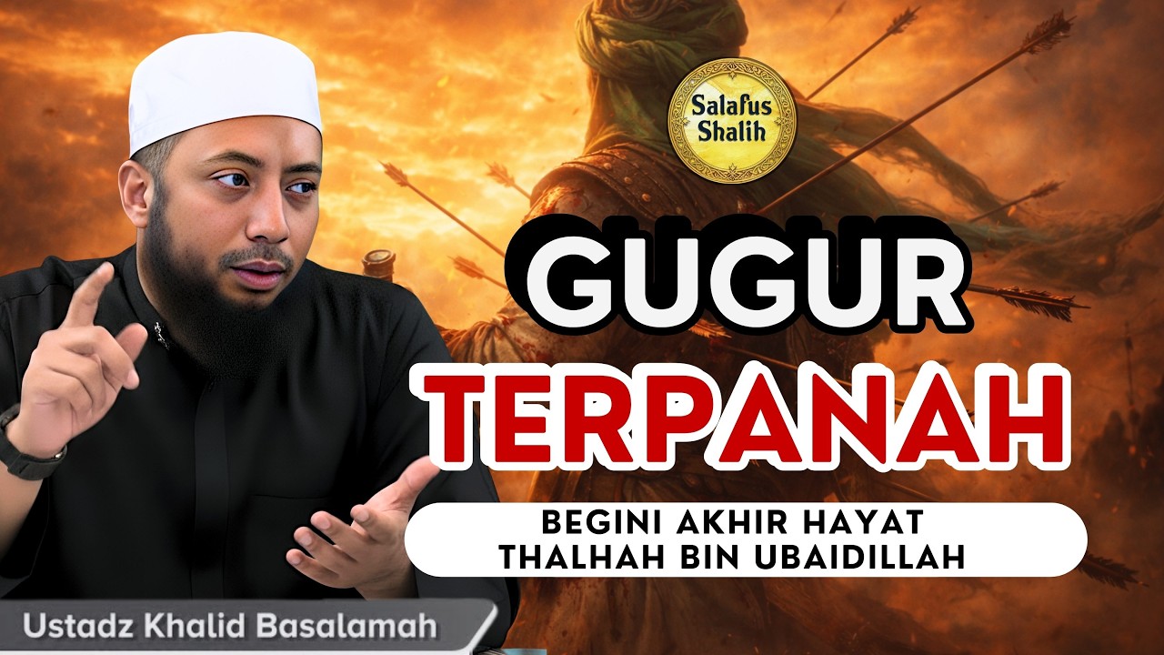 Tragis! Akhir Hayat Thalhah di Tengah Kekacauan Umat - Ust. Khalid Basalamah#kisahsahabat #sirahnabi