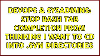 Celebrity DevOps & SysAdmins: Stop bash tab completion from thinking I want to cd into .svn directories Profile