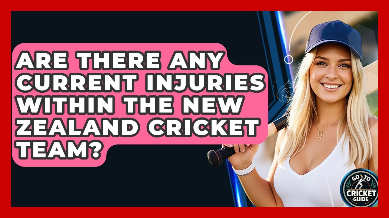 Are There Any Current Injuries Within The New Zealand Cricket Team? - Go-To Cricket Guide