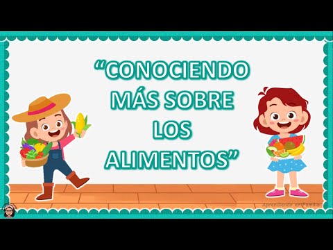 CONOCIENDO MÁS SOBRE LOS ALIMENTOS ? - SEMANA 29 (Recurso Aprendo en Casa) / Aprendiendo en Familia