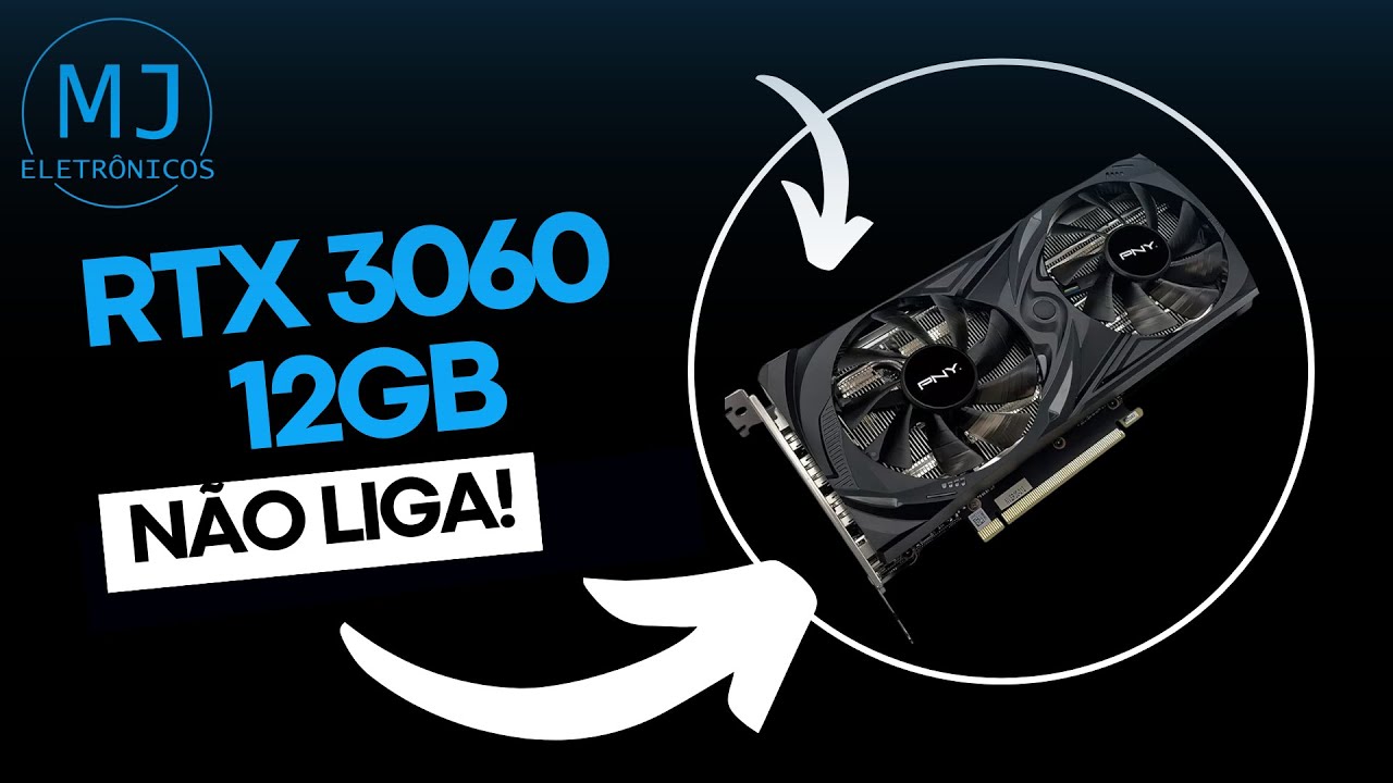 reparo RTX 3060 12GB NAO LIGA. - YouTube