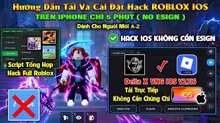 Script Tổng Hợp 200 Menu Hack - Cách Tải Và Cài Đặt Hack Blox Fruits Trên IOS Delta X VNG No Esign !