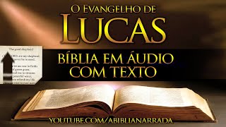 A Bíblia Narrada: LUCAS (Completo) Com Texto Deslizante