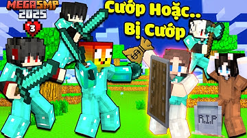 MEGA SMP 2025 TẬP 3 | CÀN QUÉT CƯỚP BÓC VÀ CÁI KẾT ĐI BỤI