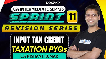Input Tax Credit PYQs | CA Inter Taxation 2025 Sprint | By CA Nishant Kumar