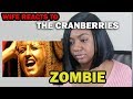 WIFE REACTS TO THE CRANBERRIES- ZOMBIE