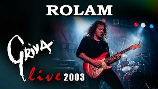 GRIVA -  ROLAM / Live 2003