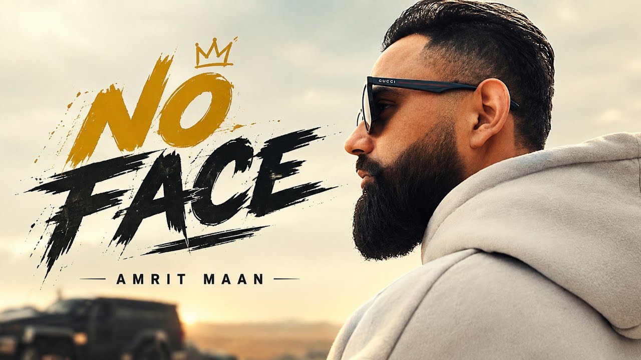 🔥 NO FACE — Amrit Maan | New Punjabi Song 2026 | Official Lyrical Video | Latest Punjabi Song