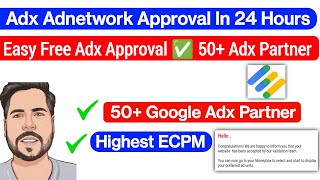 Adx Approval In 24 Hour Free || Get Adx AdNetwork Approval Easily 50+ google Adx Partners