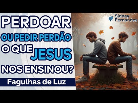 Perdoar ou pedir perdão: O que Jesus ensinou? Perdoar ou pedir perdão: O que Jesus ensinou?