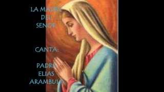 Miniatura de "La Madre del Señor  P. Elias Arambula"