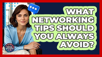 What Networking Tips Should You Always Avoid? - Social Success Club