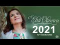 ELIÃ OLIVEIRA-TOP 10 AS MELHORES 2021