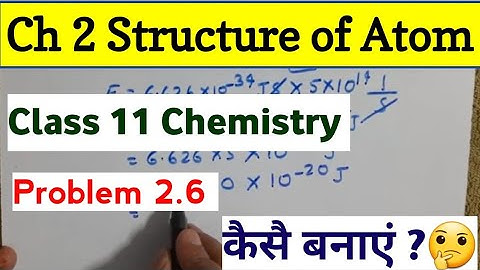 Example - 2.6 |Class 11 Chemistry NCERT Solutions |Chapter-2 | Structure of atom |Page no.39