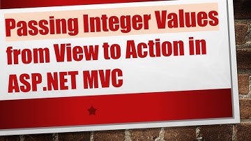Passing Integer Values from View to Action in ASP.NET MVC