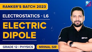 Electric Dipole & Dipole Moment Inside a Metal Body - Electrostatics Class 12 Physics | JEE 2023