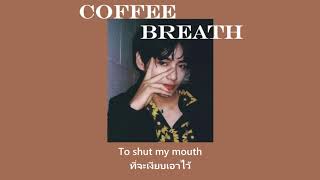 Video thumbnail of "Coffee Breath - neoflesh แปลไทย"