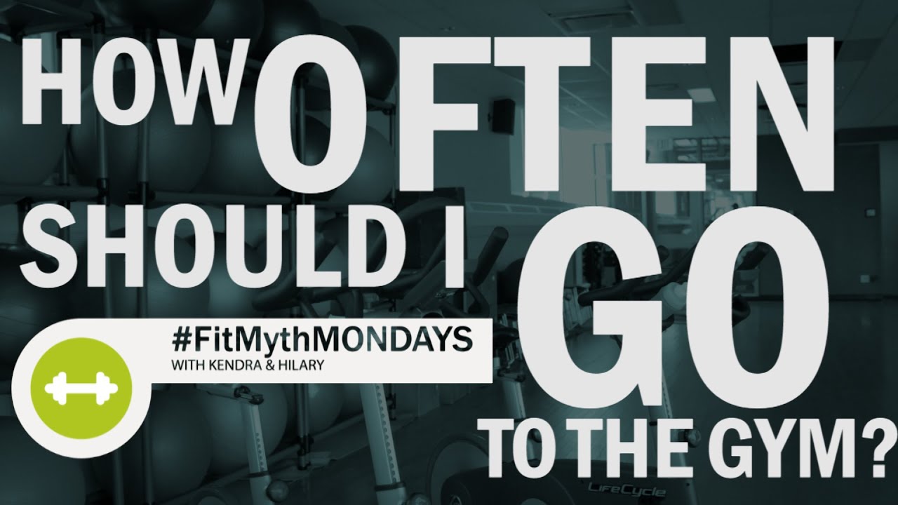 How often should you go to the gym? #FitMythMonday w/ Hilary & Kendra ...
