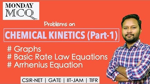 Chemical Kinetics (Part-1) | Monday MCQ | Solved Questions | CSIR-NET | GATE | IIT-JAM | TIFR