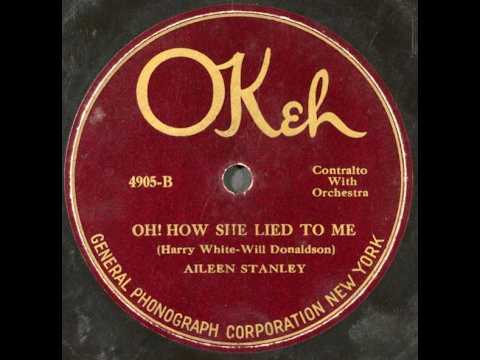Aileen Stanley "Oh! How She Lied To Me" (1923) OKeh 4905 = song by Harry White & Will Donaldson