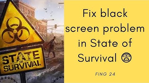 Fix State of Survival Black Screen Error | State of Survival Black Screen issue Solved | FING24