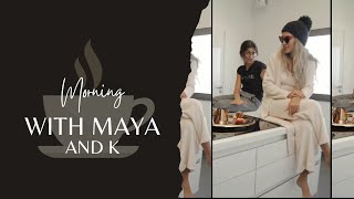 Morning with Maya and K/صبحية مع مايا وابنتها كاي