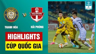 Highlights: Thanh Hóa - Hải Phòng | Hú vía Rimario, Trịnh Xuân Hoàng hóa người hùng ở loạt đấu súng