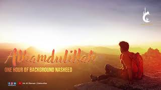 Alhamdulillah Background Nasheed (Extended) | Relaxing Background Nasheed | Vocals Only