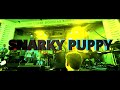 Snarky puppy 4k live set groundup music festival 21420
