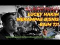 LUCKY HAKIM MERAMPAS BISNIS BAIM..??! | KLARIFIKASI