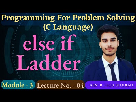 C_34 || else if ladder || C Language ||Programming For Problem Solving || PPS || conditional stateme
