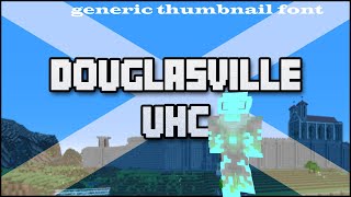 Douglasville UHC 2 Where I mine for 16 minutes, use x-ray hacked client and then be wholesome