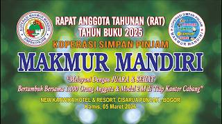 RAPAT ANGGOTA TAHUNAN (R.A.T) KSP MAKMUR MANDIRI TB. 2025 |  KAMIS , 5 MARET 2026 - LIVESTREAMING