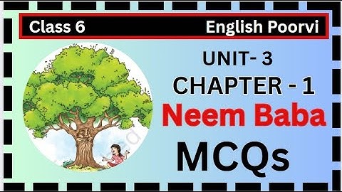 Neem Baba MCQs | Class 6 NEW NCERT English POORVI | Unit-3 Chapter-1 MCQs #class6english