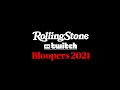 Rolling Stone on Twitch Bloopers 2021