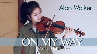 On My Way - Alan Walker, Sabrina Carpenter \u0026 Farruko / by ziaa violin cover
