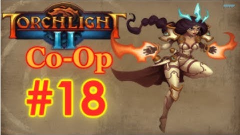 Torchlight II Co-Op Walkthrough w/GGG & Juiced Part 18 - Alpha Males
