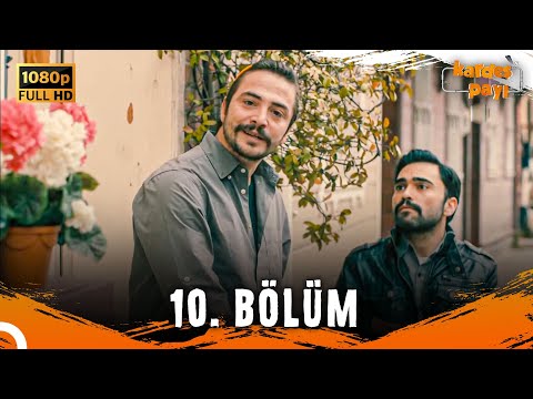 Kardeş Payı 10. Bölüm (FULL HD) - SANSÜRSÜZ