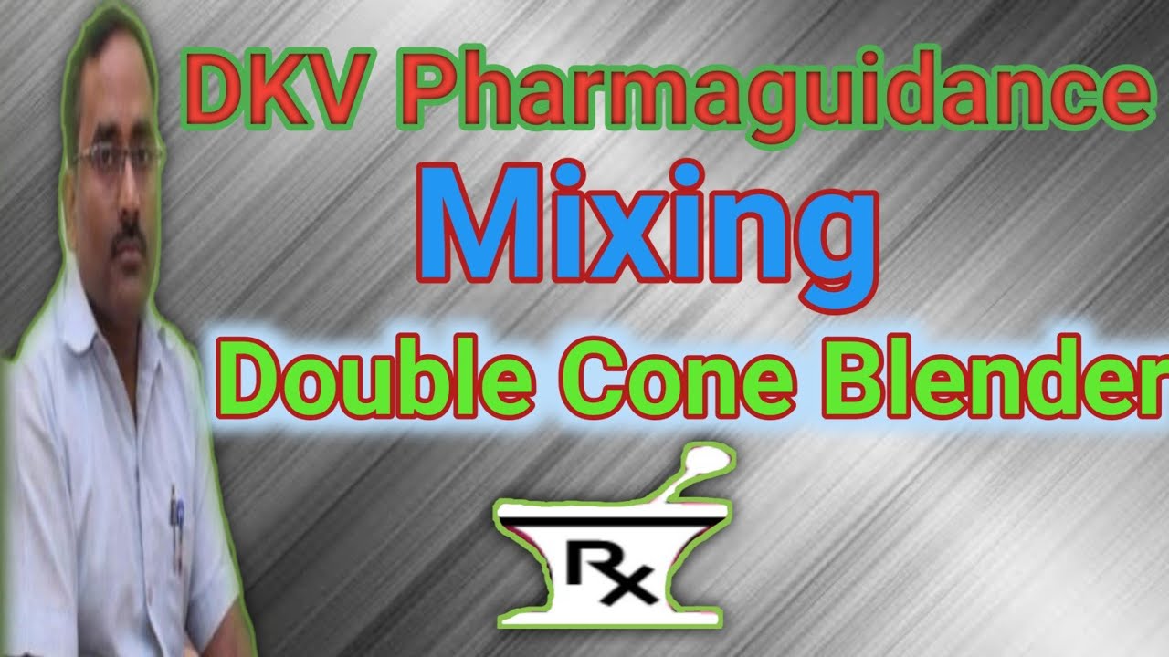 Double cone blender| Mixing | Pharmaceutics | dkv pharma guidance