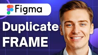 How To Duplicate Frame In Figma (Fast) (2025 Guide)