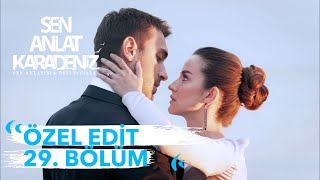 Özel Edit 29. Bölüm Sen Anlat Karadeniz