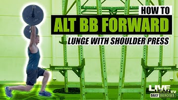 How To Do An ALTERNATING BARBELL FORWARD LUNGE WITH SHOULDER PRESS | Exercise Demonstration Video