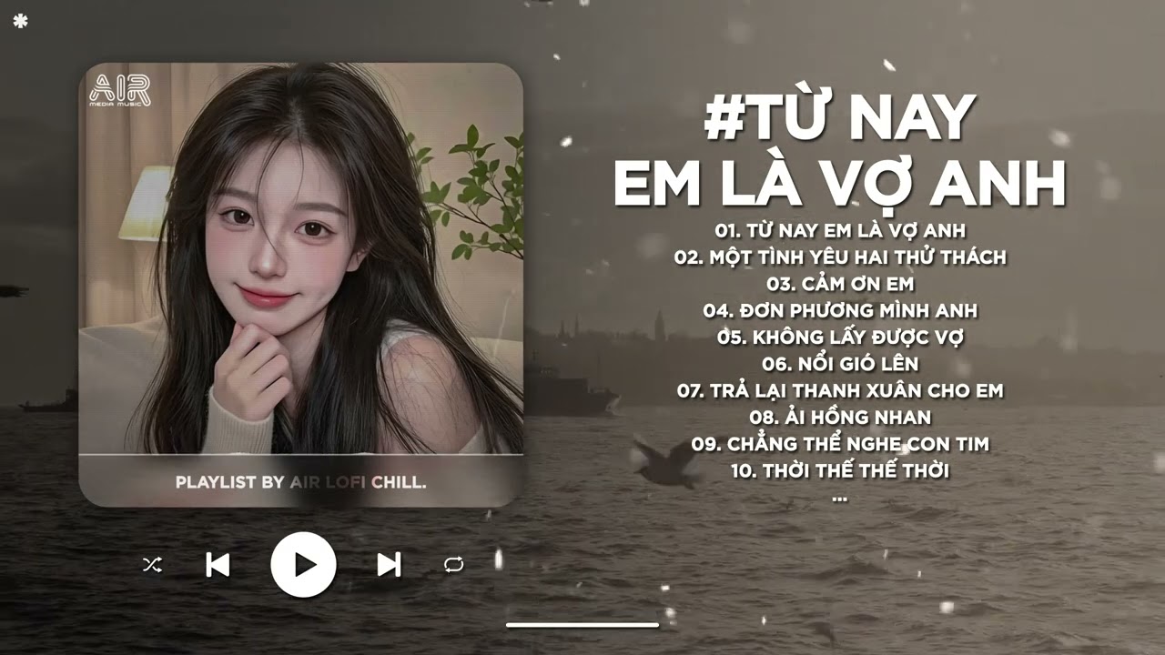 Từ Nay Em Là Vợ Anh Lofi - Đưa Bàn Tay Anh Nắm Anh Dắt Em Trên Đường Đời - Nhạc Chill TikTok